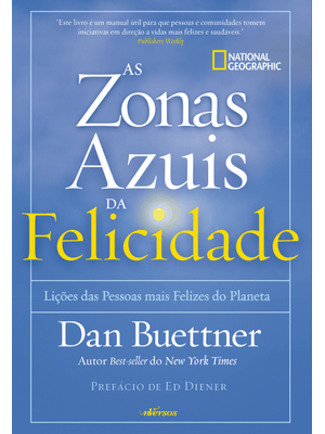 Zonas Azuis da Felicidade: Lições das Pessoas Mais Felizes do Planeta