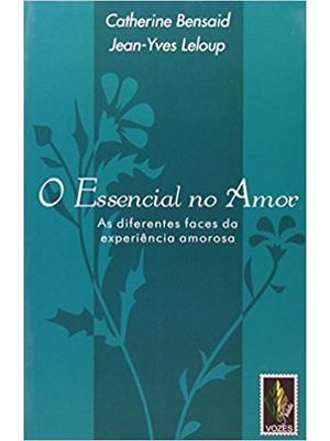 Essencial no Amor: as Diferentes Faces da Experiência Amorosa