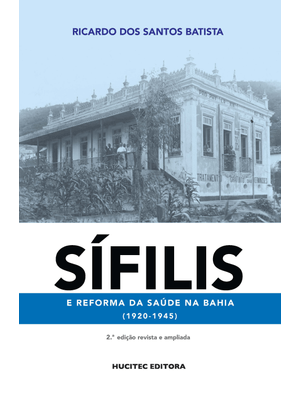 Sífilis e Reforma da Saúde na Bahia (1920-1945)