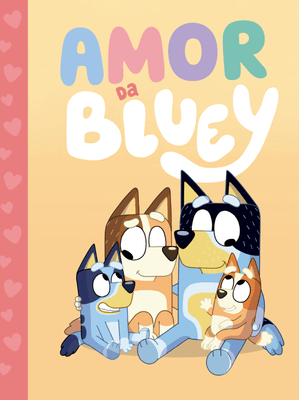 Bluey: o Amor de Bluey