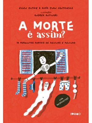 A Morte É Assim?: 38 Perguntas Mortais de Meninas e Meninos