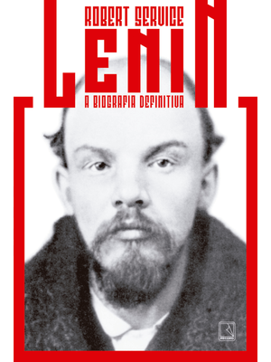 Lenin: a Biografia Definitiva