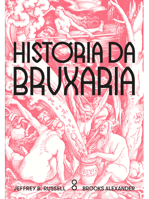 História da Bruxaria: Feiticeiras, Hereges e Pagãs