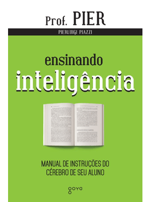 Ensinando Inteligência: Manual de Instruções do Cérebro de Seu Aluno