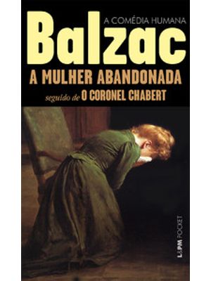 Mulher Abandonada, a Seguido de Coronel Chabert
