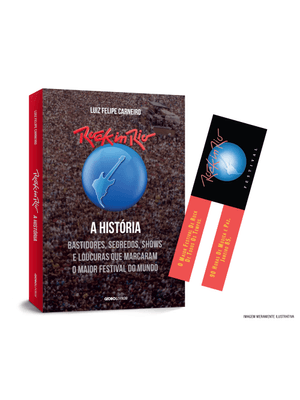 Rock in Rio: a História + Marcador: Bastidores, Segredos, Shows e Loucuras Que Marcaram o Maior Fest