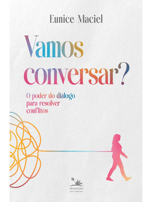 Vamos Conversar?: o Poder do Diálogo para Resolver Conflitos