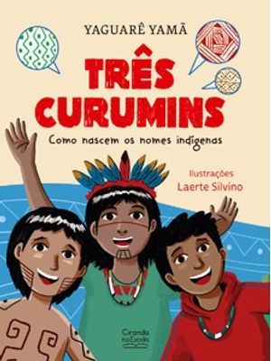Três Curumins - Como Nascem os Nomes Indígenas
