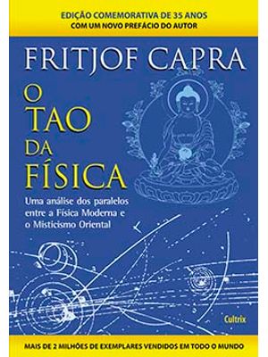 O Tao da Física: Uma Análise dos Paralelos Entre a Física Moderna e Misticismo Oriental