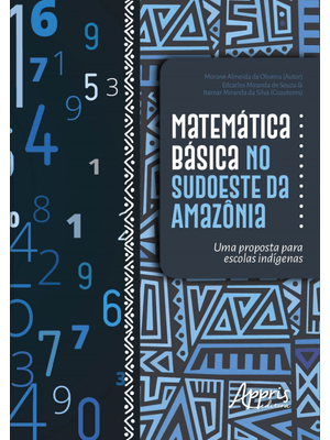 Matemática Básica no Sudoeste da Amazônia: Uma Proposta para Escolas Indígenas