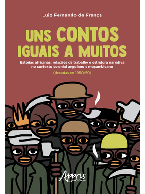 Uns Contos Iguais a Muitos: Estórias Africanas, Relações de Trabalho e Estrutura Narrativa no Contex