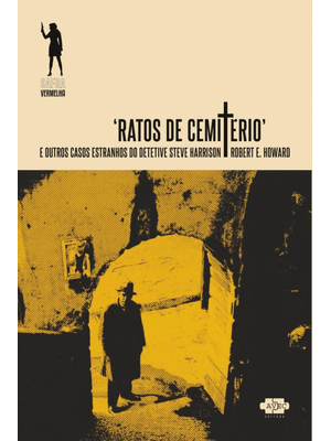 Ratos de Cemitério: e Outros Casos Estranhos do Detetive Steve Harrison