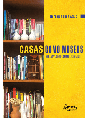 Casas Como Museus: Narrativas de Professores de Arte