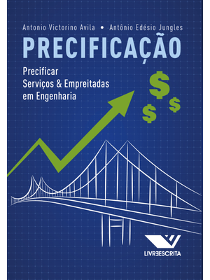 Precificação: Precificar Serviços e Empreitadas em Engenharia