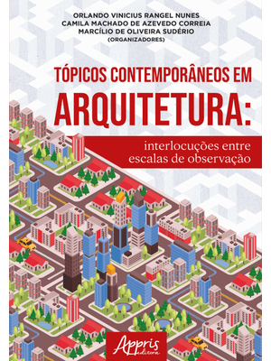 Tópicos Contemporâneos em Arquitetura:: Interlocuções Entre Escalas de Observação