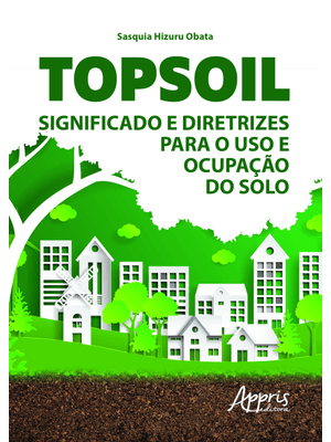 Topsoil: Significado e Diretrizes para o Uso e Ocupação do Solo
