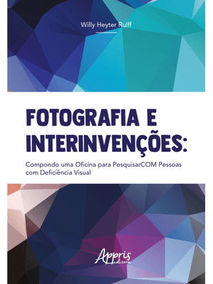 Fotografia e Interinvenções:: Compondo Uma Oficina para Pesquisarcom com Pessoas com Deficiência Vis