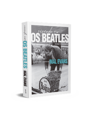 Vivendo com os Beatles: a História Não Contada de Mal Evans