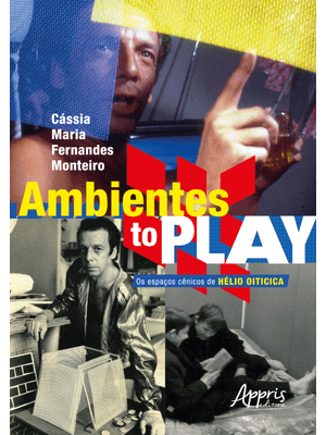Ambientes To Play: os Espaços Cênicos de Hélio Oiticica