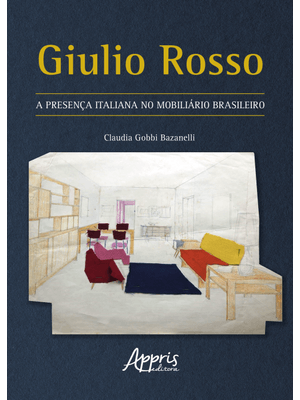 Giulio Rosso: a Presença Italiana no Mobiliário Brasileiro