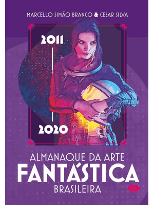 Almanaque da Arte Fantástica Brasileira: 2011 - 2020