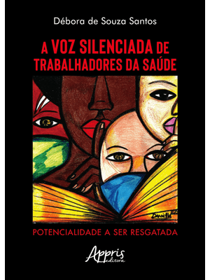 A Voz Silenciada de Trabalhadores da Saúde: Potencialidade a Ser Resgatada