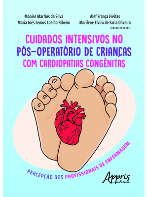 Cuidados Intensivos no Pós Operatório de Crianças com Cardiopatias Congênitas: Percepção dos Profiss