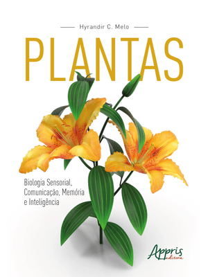 Plantas: Biologia Sensorial, Comunicação, Memória e Inteligência