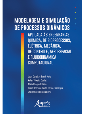 Modelagem e Simulação de Processos Dinâmicos Aplicados Às Engenharias Química, de Bioprocessos, Elét