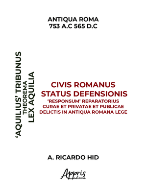 ‘Aquiliae’ Theorema Civis Romanus Status Defensionis ‘Responsum’ Reparatorius Curae Et Privatae Et P