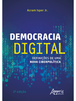 Democracia Digital: Definições de Uma Nova Ciberpolítica