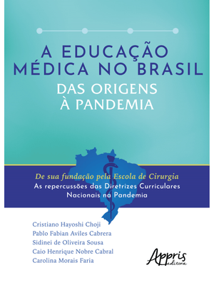 A Educação Médica no Brasil das Origens À Pandemia