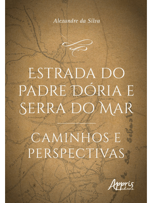 Estrada do Padre Dória e Serra do Mar: Caminhos e Perspectivas
