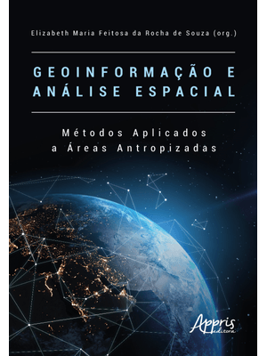 Geoinformação e Análise Espacial: Métodos Aplicados a Áreas Antropizadas