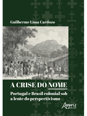 A Crise do Nome: Portugal e Brasil Colonial sob a Lente do Perspectivismo