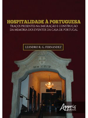 Hospitalidade À Portuguesa: Traços Presentes na Imigração e Construção da Memória dos Eventos da Cas