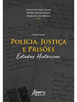 Polícia, Justiça e Prisões: Estudos Históricos