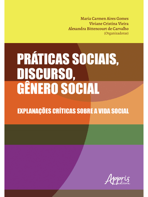 Práticas Sociais, Discurso, Gênero Social: Explanações Críticas sobre a Vida Social