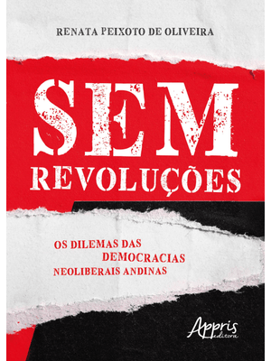 Sem Revoluções: os Dilemas das Democracias Neoliberais Andinas