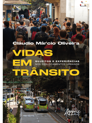 Vidas em Trânsito: Sujeitos e Experiências nos Deslocamentos Urbanos