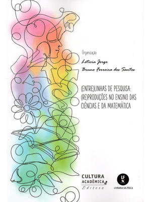 Entrelinhas de Pesquisa:: Reproduções no Ensino das Ciências e da Matemática