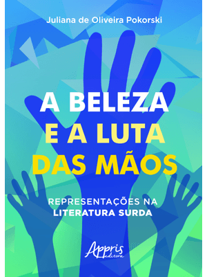 A Beleza e a Luta das Màos: Representações na Literatura Surda