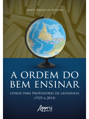 A Ordem do Bem Ensinar:: Livros para Professores de Geografia (1925 a 2014)