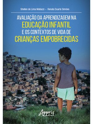 Avaliação da Aprendizagem na Educação Infantil e os Contextos de Vida de Crianças Empobrecidas