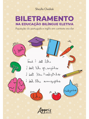 Biletramento na Educação Bilíngue Eletiva: Aquisição do Português e Inglês em Contexto Escolar
