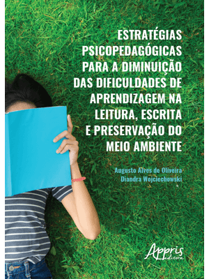 Estratégias Psicopedagógicas para a Diminuição das Dificuldades de Aprendizagem na Leitura, Escrita