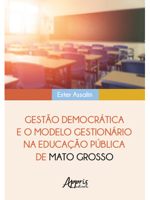 Gestão Democrática e o Modelo Gestionário na Educação Pública de Mato Grosso