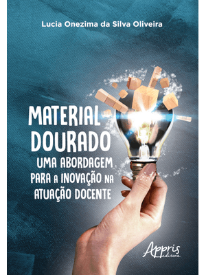 Material Dourado, Uma Abordagem para a Inovação na Atuação Docente