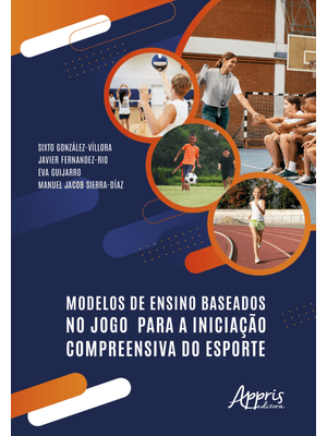 Modelos de Ensino Baseados no Jogo para a Iniciação Compreensiva do Esporte