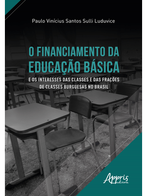 O Financiamento da Educação Básica e os Interesses das Classes e das Frações de Classes Burguesas no